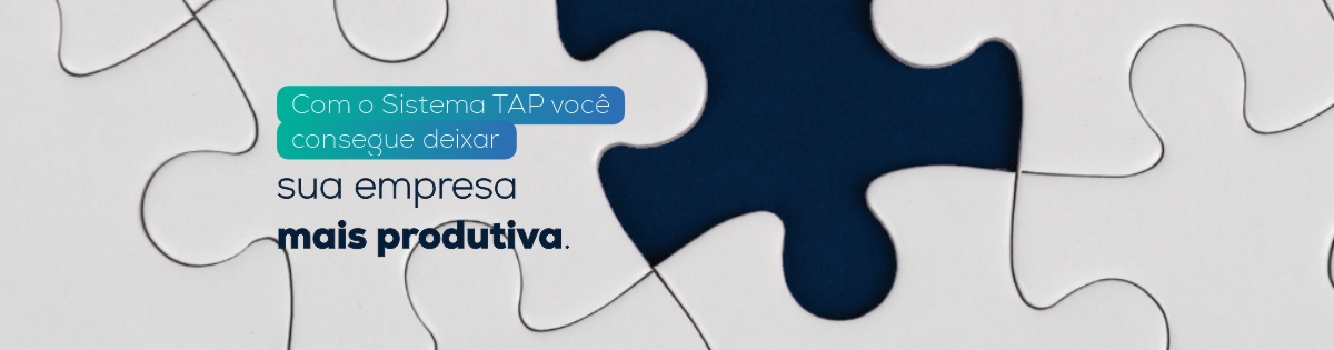 Com o Sistema TAP você consegue deixar a sua empresa mais produtiva.