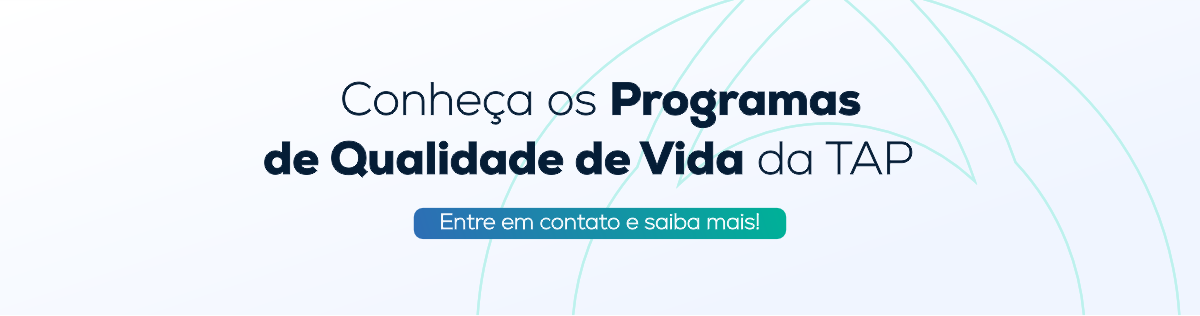Conheça os Programas de Qualidade de Vida da TAP