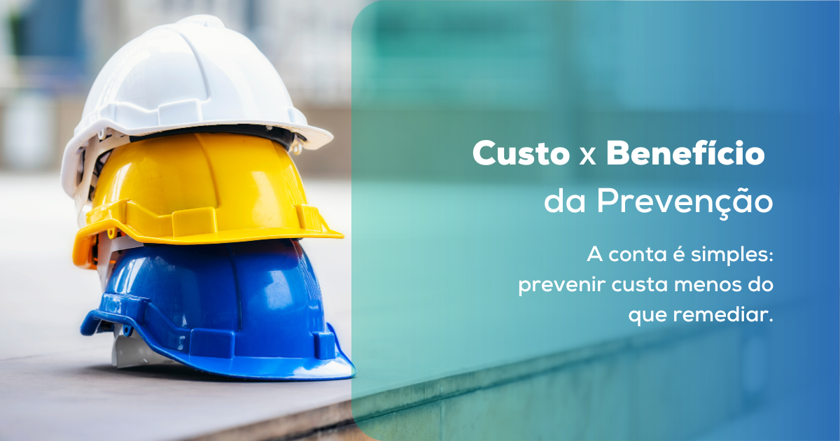 Custo x Benefício da Prevenção | A conta é simples: prevenir custa menos do que remediar.