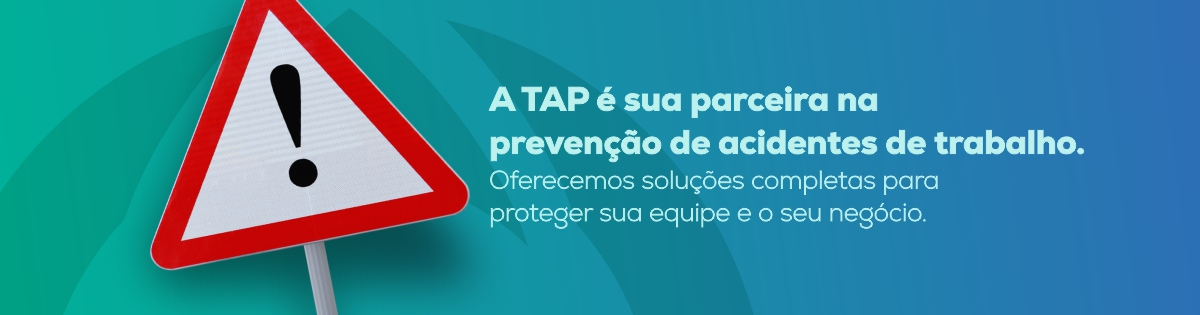 A TAP é sua parceira na prevenção de acidentes de trabalho. Oferecemos soluções completas para proteger sua equipe e o seu negócio.