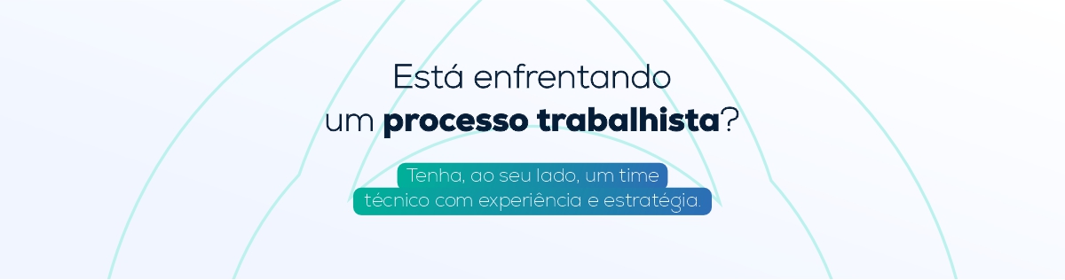 Está enfrentando um processo trabalhista? Tenha, ao seu lado, um time técnico com experiência e estratégia.